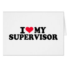 I love my Supervisor Greeting Card