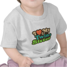 I Love My Twin Sister Tees