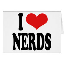 I Love Nerds Card