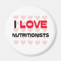 I LOVE NUTRITIONISTS REFRIGERATOR MAGNETS