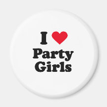 I love party girls magnets