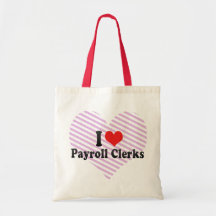 I Love Payroll Clerks Bag