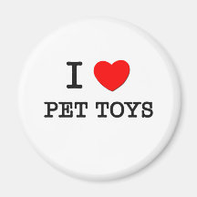 I Love Pet Toys Magnet