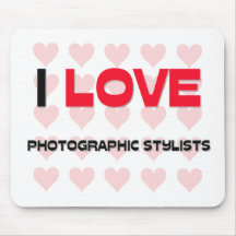 I LOVE PHOTOGRAPHIC STYLISTS MOUSE MATS