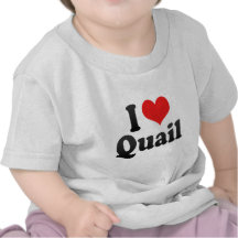 I Love Quail T Shirts