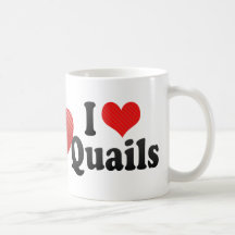 I Love Quails Coffee Mugs