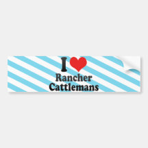 I Love Rancher Cattlemans Bumper Stickers