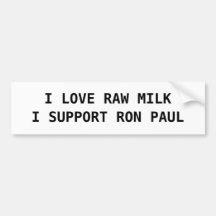 I Love Raw Milk and I Support Ron Paul Sticker Bumper Stickers