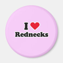 I love rednecks magnets