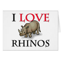 I Love Rhinos Greeting Cards