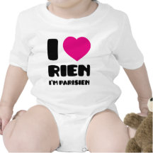 I Love 'Rien' I'm Parisien :) T-shirts