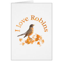 I Love Robins Greeting Cards