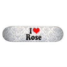 I love Rose Skate Boards