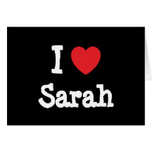 I love Sarah heart T-Shirt Greeting Cards