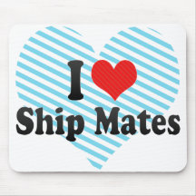 I Love Ship Mates Mousepads