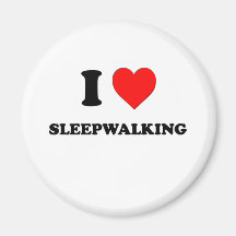I love Sleepwalking Fridge Magnets
