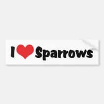 I Love Sparrows Bumper Sticker bumper stickers