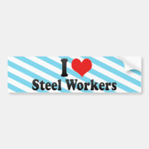 I Love Steel Workers Bumper Stickers