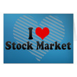 I Love Stock Market Greeting Cards