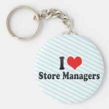 I Love Store Managers Keychains