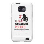 I Love Straight People Galaxy S2 Cover