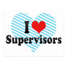 I Love Supervisors Postcards