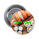 I LOVE SUSHI PINBACK BUTTON