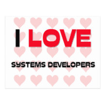 I LOVE SYSTEMS DEVELOPERS POST CARDS