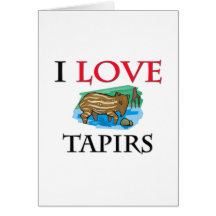 I Love Tapirs Greeting Cards
