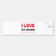 I LOVE TAXI DRIVERS BUMPER STICKER