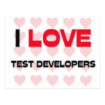 I LOVE TEST DEVELOPERS POSTCARDS