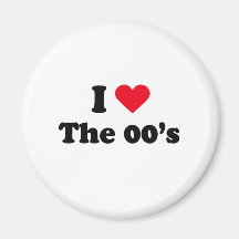 I love the 00's magnets