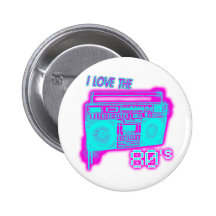 I LOVE THE 80s Button