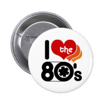 I Love the 80's Pinback Buttons