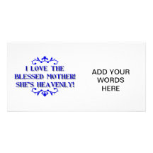I love the Blessed Mother! She's Heavenly! Photo Card Template