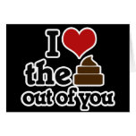 I love the poop out of you greeting card