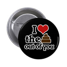 I love the poop out of you pin