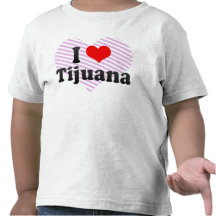 I Love Tijuana, Mexico T Shirt