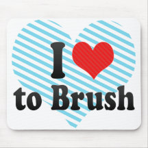 I Love to Brush Mouse Pad