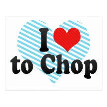 I Love to Chop Postcards