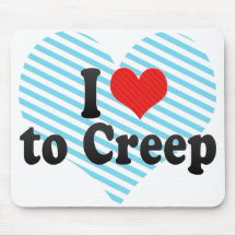 I Love to Creep Mousepads