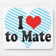 I Love to Mate Mousepads