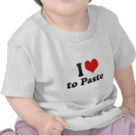 I Love to Paste Shirts