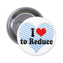 I Love to Reduce Buttons