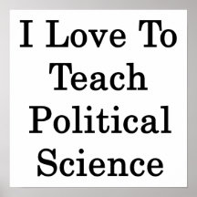 I Love To Teach Political Science Print