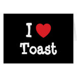 I love Toast heart T-Shirt Greeting Card