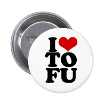 I Love Tofu Funny Vegan humour Pinback Button