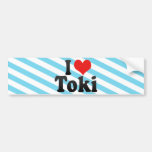 I Love Toki Bumper Stickers