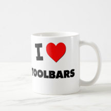 I love Toolbars Mugs