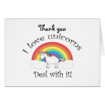 I love unicorns Deal with it! Card